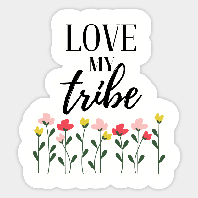 Love my Tribe Sticker by ArtistrybyAdonna